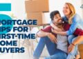 Mortgage Tips for First Time Home Buyers