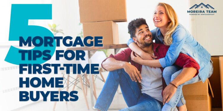 Mortgage Tips for First Time Home Buyers